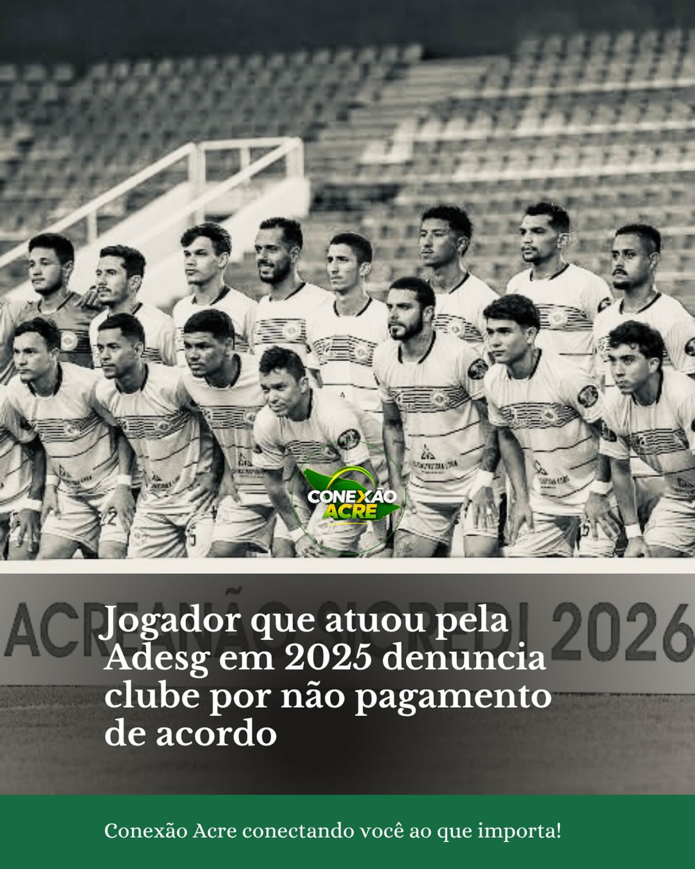 Jogador que atuou pela Adesg em 2025 denuncia clube por não pagamento de acordo