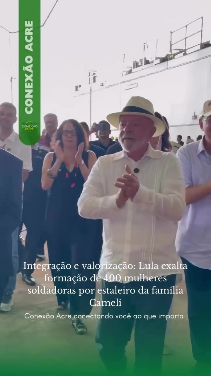 Integração e valorização: Lula exalta formação de 400 mulheres soldadoras por estaleiro da família Cameli