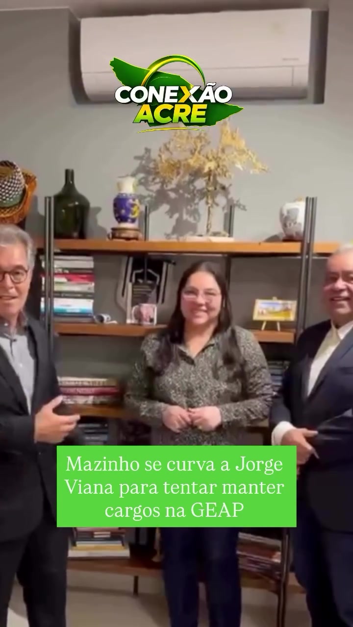Mazinho se curva a Jorge Viana para tentar manter cargos na Geap