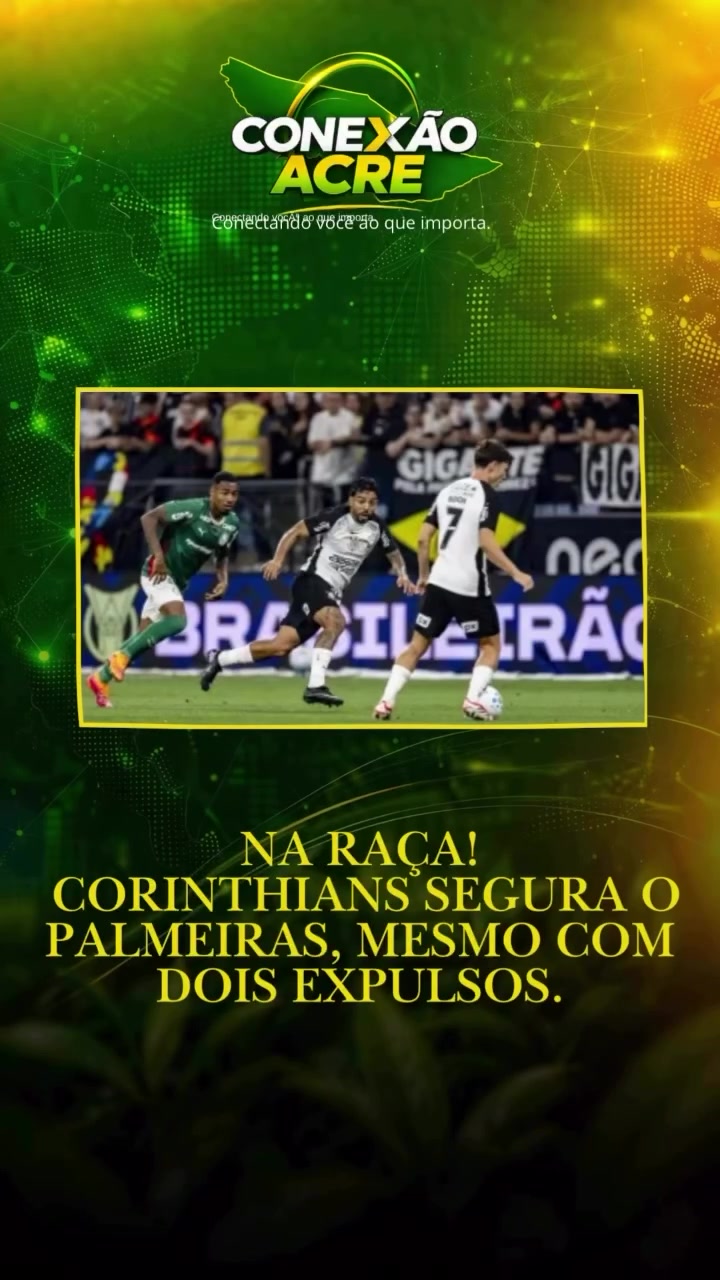 Na raça! Corinthians segura o Palmeiras, mesmo com dois expulsos