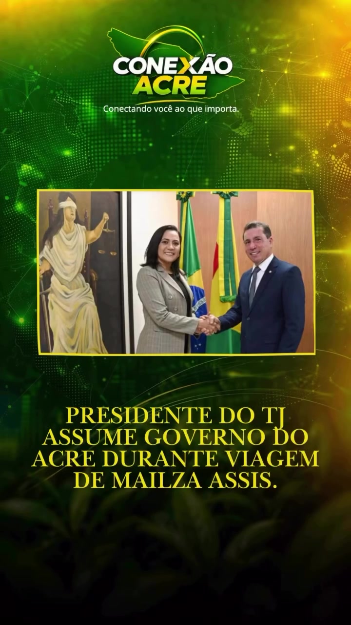 Presidente do TJ assume governo do Acre durante viagem de Mailza Assis