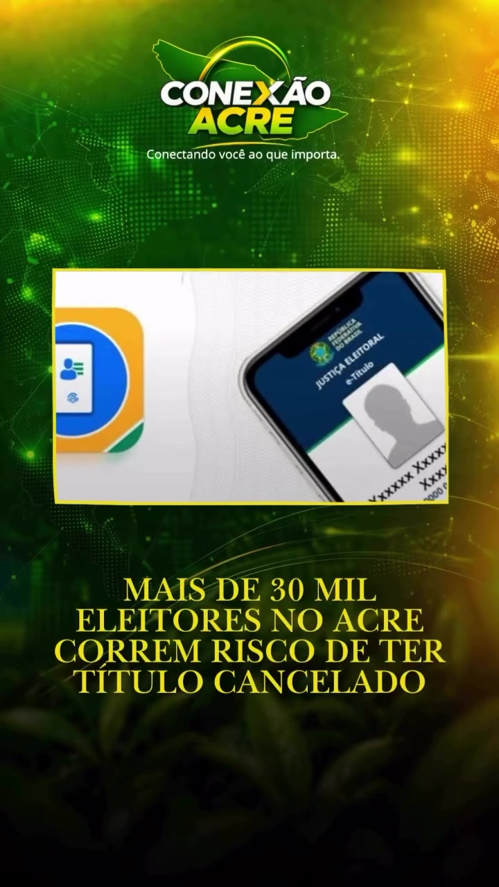 Mais de 30 mil eleitores no Acre correm risco de ter título cancelado